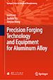 Télécharger le livre :  Precision Forging Technology and Equipment for Aluminum Alloy