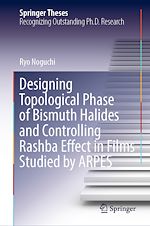 Télécharger le livre :  Designing Topological Phase of Bismuth Halides and Controlling Rashba Effect in Films Studied by ARPES