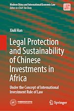 Télécharger le livre :  Legal Protection and Sustainability of Chinese Investments in Africa