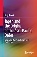 Télécharger le livre :  Japan and the Origins of the Asia-Pacific Order