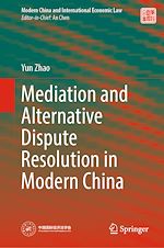 Télécharger le livre :  Mediation and Alternative Dispute Resolution in Modern China
