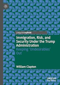 Télécharger le livre :  Immigration, Risk, and Security Under the Trump Administration