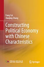 Télécharger le livre :  Constructing Political Economy with Chinese Characteristics