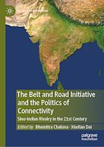 Télécharger le livre :  The Belt and Road Initiative and the Politics of Connectivity