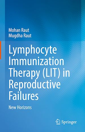 Téléchargez le livre :  Lymphocyte Immunization Therapy (LIT) in Reproductive Failures