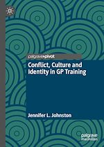 Télécharger le livre :  Conflict, Culture and Identity in GP Training
