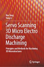 Télécharger le livre :  Servo Scanning 3D Micro Electro Discharge Machining