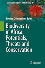 Télécharger le livre :  Biodiversity in Africa: Potentials, Threats and Conservation