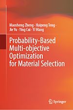 Télécharger le livre :  Probability-Based Multi-objective Optimization for Material Selection