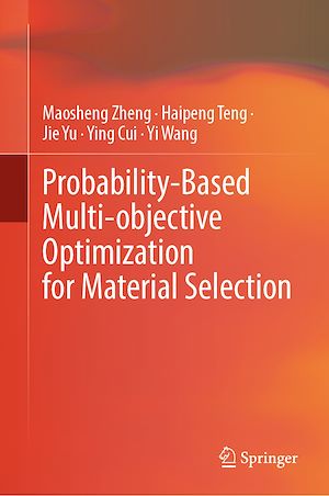 Téléchargez le livre :  Probability-Based Multi-objective Optimization for Material Selection