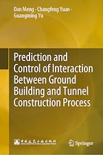 Télécharger le livre :  Prediction and Control of Interaction Between Ground Building and Tunnel Construction Process
