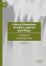 Télécharger le livre :  Cultural Dimensions of India's Look-Act East Policy