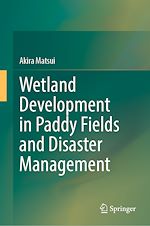 Télécharger le livre :  Wetland Development in Paddy Fields and Disaster Management