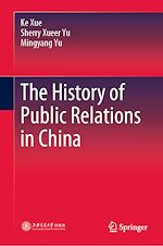 Télécharger le livre :  The History of Public Relations in China