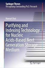 Télécharger le livre :  Purifying and Indexing Technology for Nucleic Acids-Based Next Generation Storage Medium