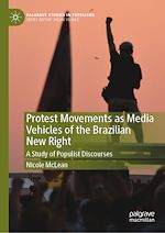 Télécharger le livre :  Protest Movements as Media Vehicles of the Brazilian New Right