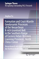 Télécharger le livre :  Formation and Crust-Mantle Geodynamic Processes of the Neoarchean K-rich Granitoid Belt in the Southern Range of Eastern Hebei-Western Liaoning Provinces, North China Craton