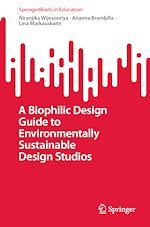 Télécharger le livre :  A Biophilic Design Guide to Environmentally Sustainable Design Studios