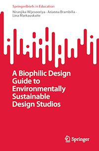 Téléchargez le livre :  A Biophilic Design Guide to Environmentally Sustainable Design Studios