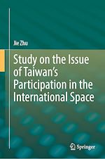 Télécharger le livre :  Study on the Issue of Taiwan's Participation in the International Space