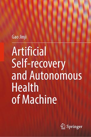 Téléchargez le livre :  Artificial Self-recovery and Autonomous Health of Machine
