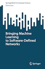 Télécharger le livre :  Bringing Machine Learning to Software-Defined Networks