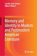 Télécharger le livre :  Memory and Identity in Modern and Postmodern American Literature