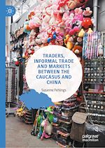 Télécharger le livre :  Traders, Informal Trade and Markets between the Caucasus and China