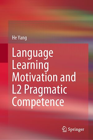 Téléchargez le livre :  Language Learning Motivation and L2 Pragmatic Competence