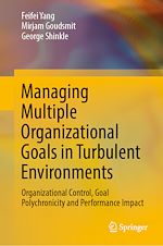 Télécharger le livre :  Managing Multiple Organizational Goals in Turbulent Environments