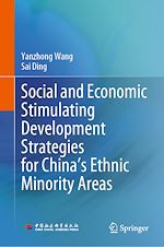Télécharger le livre :  Social and Economic Stimulating Development Strategies for China's Ethnic Minority Areas