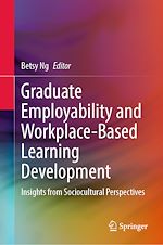 Télécharger le livre :  Graduate Employability and Workplace-Based Learning Development