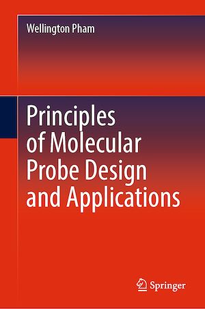 Téléchargez le livre :  Principles of Molecular Probe Design and Applications