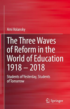 Téléchargez le livre :  The Three Waves of Reform in the World of Education 1918 – 2018