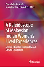 Télécharger le livre :  A Kaleidoscope of Malaysian Indian Women's Lived Experiences