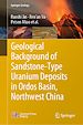 Télécharger le livre :  Geological Background of Sandstone-Type Uranium Deposits in Ordos Basin, Northwest China