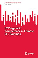 Télécharger le livre :  L2 Pragmatic Competence in Chinese EFL Routines