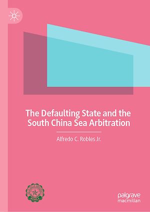 Téléchargez le livre :  The Defaulting State and the South China Sea Arbitration