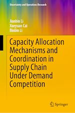 Télécharger le livre :  Capacity Allocation Mechanisms and Coordination in Supply Chain Under Demand Competition