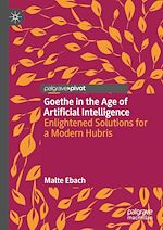 Télécharger le livre :  Goethe in the Age of Artificial Intelligence