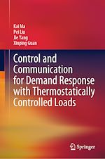 Télécharger le livre :  Control and Communication for Demand Response with Thermostatically Controlled Loads