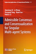 Télécharger le livre :  Admissible Consensus and Consensualization for Singular Multi-agent Systems