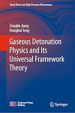 Télécharger le livre :  Gaseous Detonation Physics and Its Universal Framework Theory