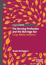 Télécharger le livre :  The Nursing Profession and the Marriage Bar