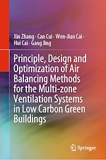 Télécharger le livre :  Principle, Design and Optimization of Air Balancing Methods for the Multi-zone Ventilation Systems in Low Carbon Green Buildings