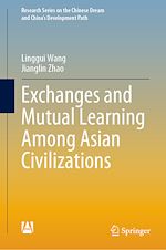 Télécharger le livre :  Exchanges and Mutual Learning Among Asian Civilizations