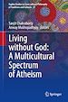 Télécharger le livre :  Living without God: A Multicultural Spectrum of Atheism
