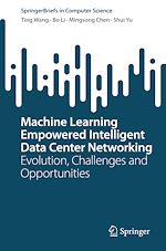 Télécharger le livre :  Machine Learning Empowered Intelligent Data Center Networking