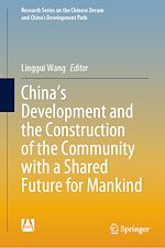 Télécharger le livre :  China's Development and the Construction of the Community with a Shared Future for Mankind