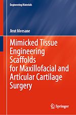 Télécharger le livre :  Mimicked Tissue Engineering Scaffolds for Maxillofacial and Articular Cartilage Surgery